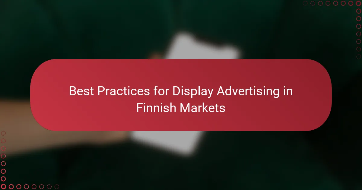 Best Practices for Display Advertising in Finnish Markets