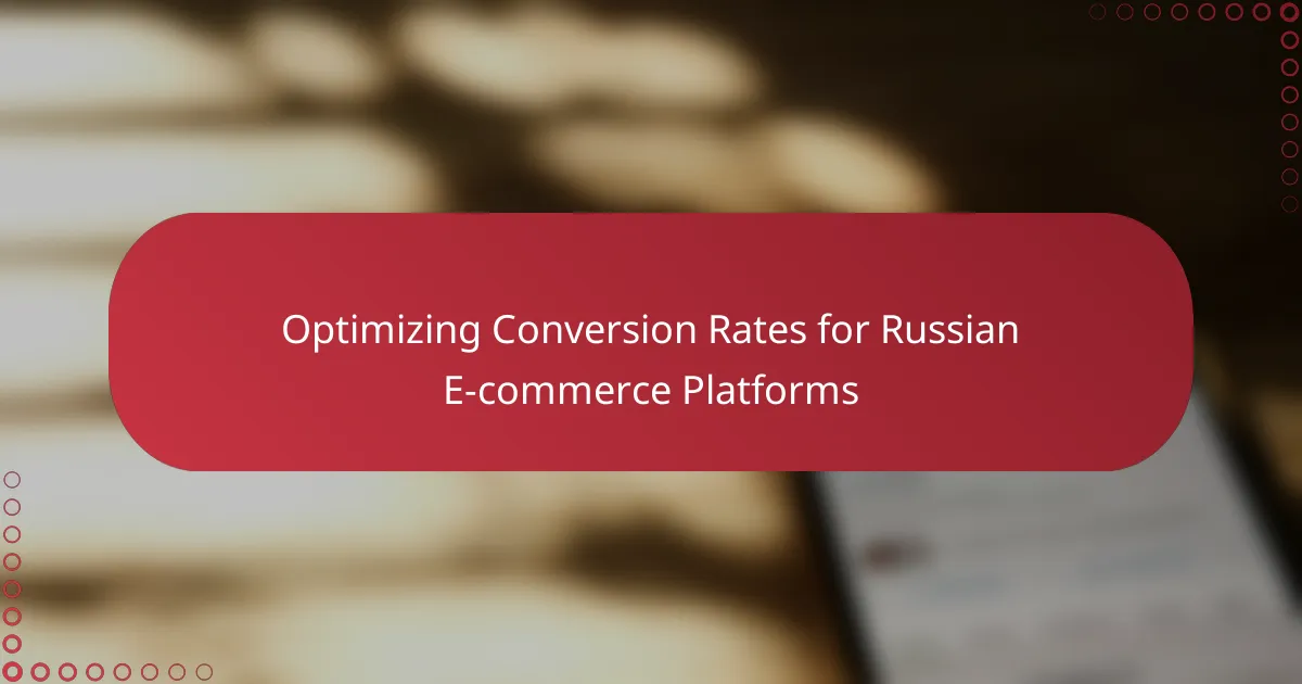 Optimizing Conversion Rates for Russian E-commerce Platforms