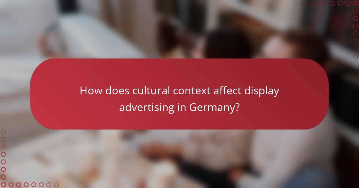 How does cultural context affect display advertising in Germany?