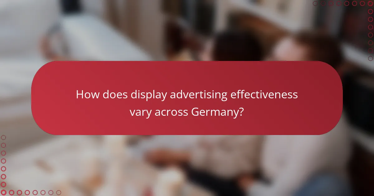 How does display advertising effectiveness vary across Germany?