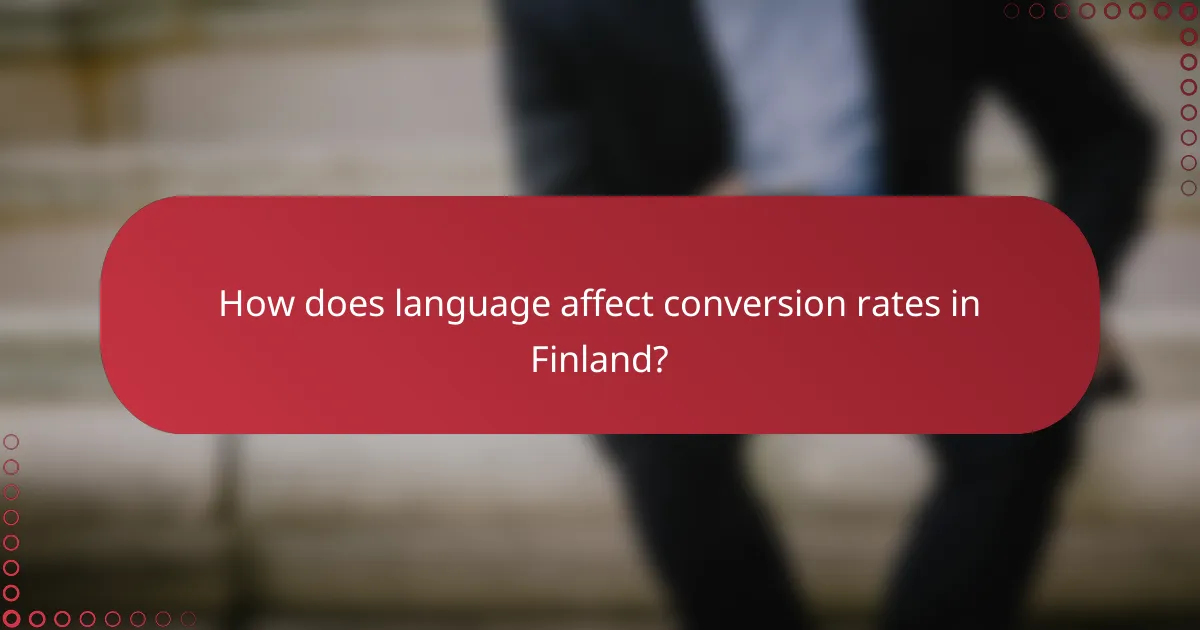 How does language affect conversion rates in Finland?