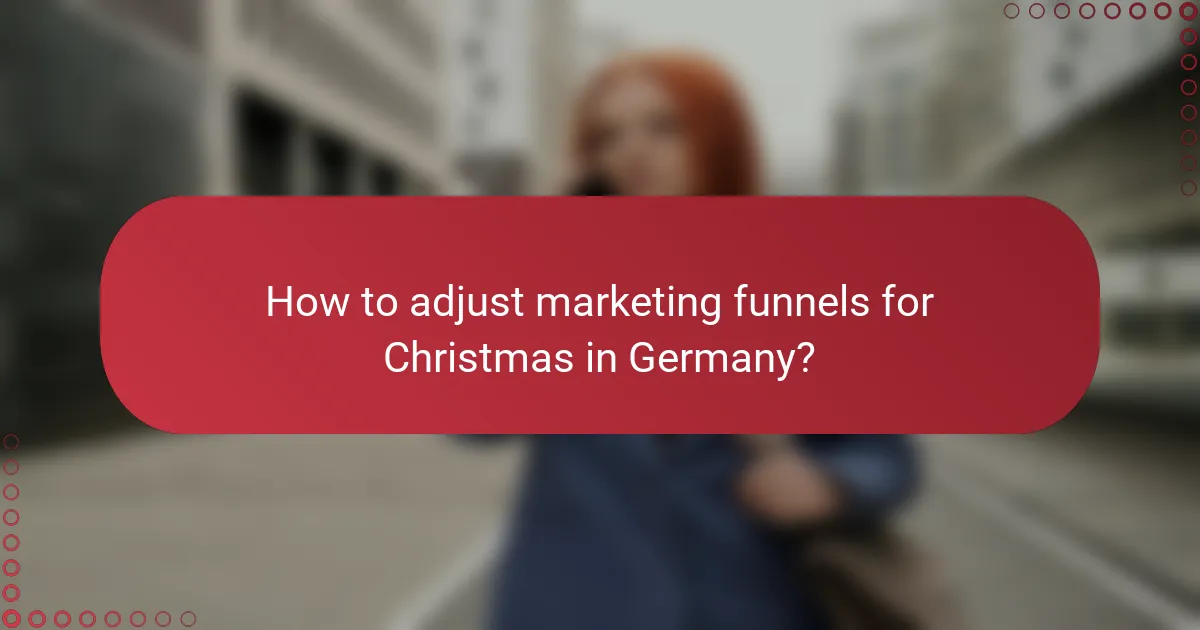 How to adjust marketing funnels for Christmas in Germany?