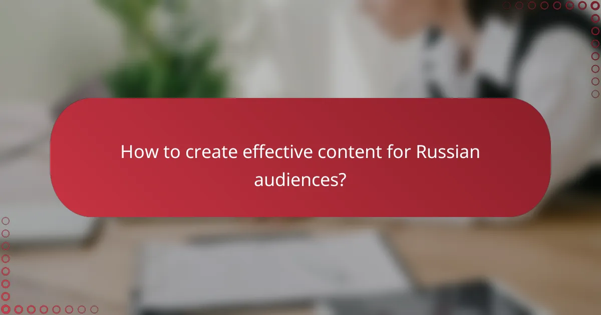How to create effective content for Russian audiences?