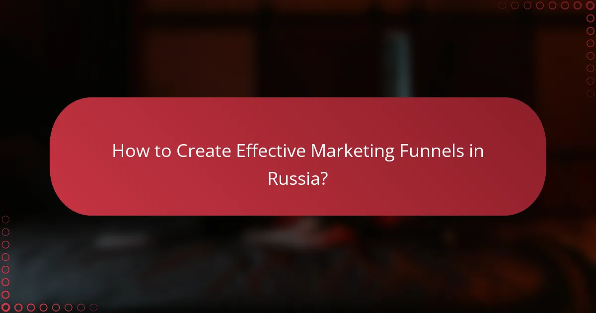 How to Create Effective Marketing Funnels in Russia?