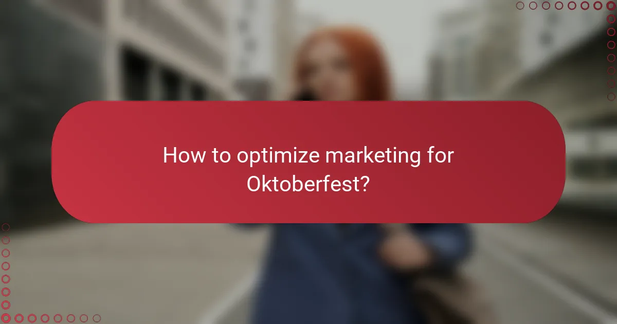 How to optimize marketing for Oktoberfest?