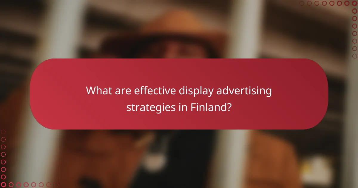 What are effective display advertising strategies in Finland?