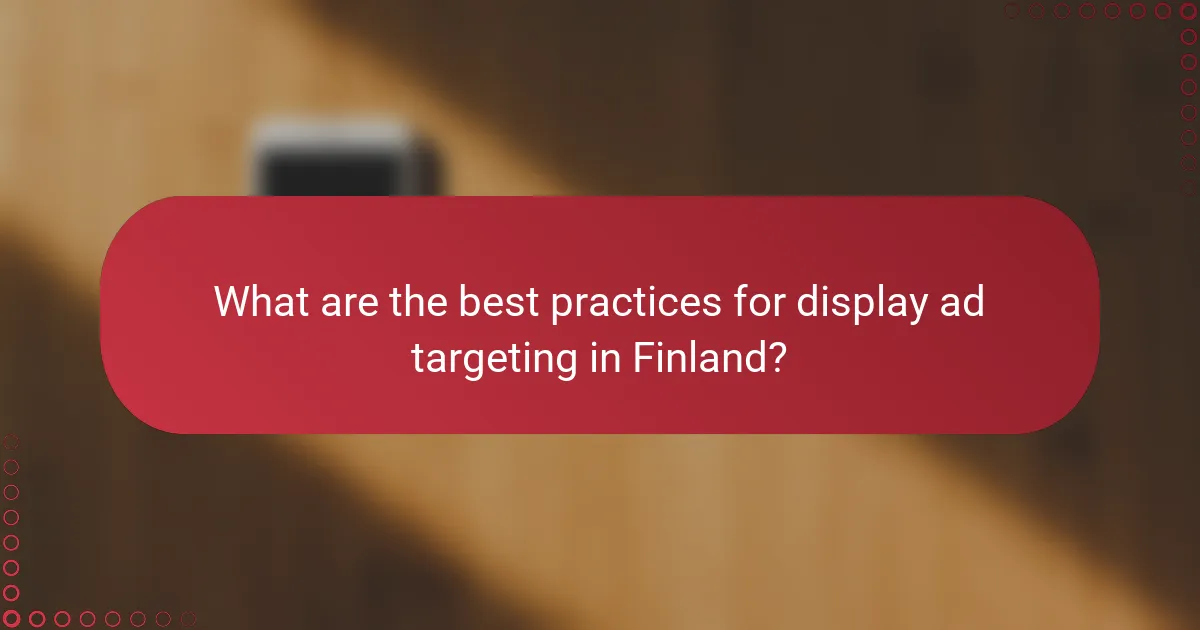 What are the best practices for display ad targeting in Finland?