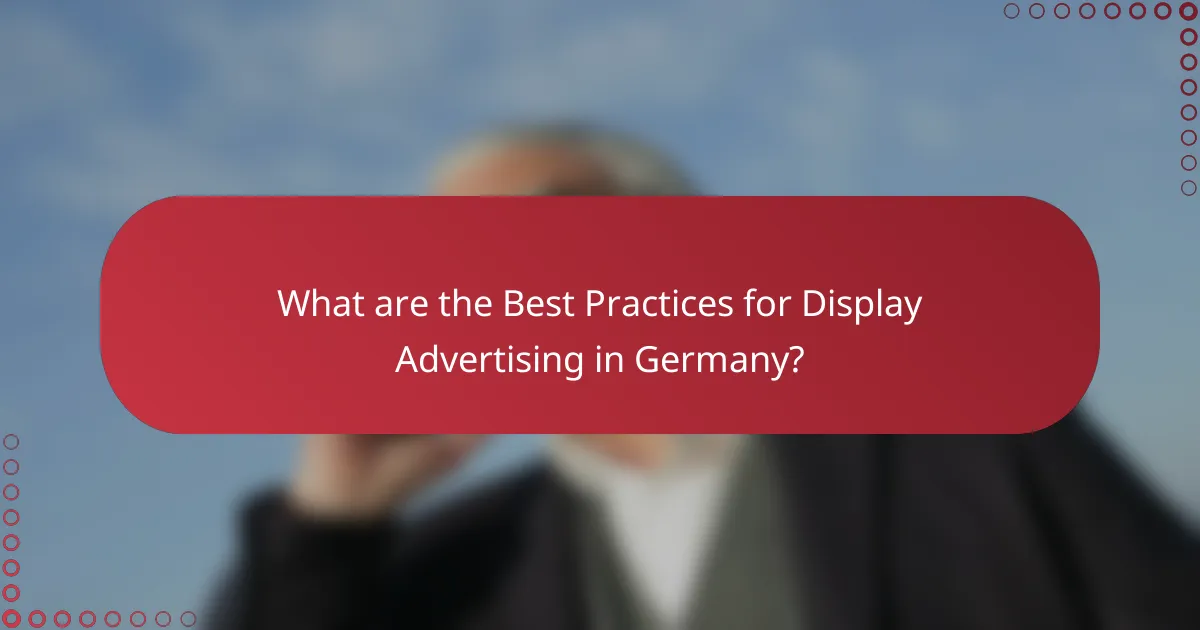 What are the Best Practices for Display Advertising in Germany?