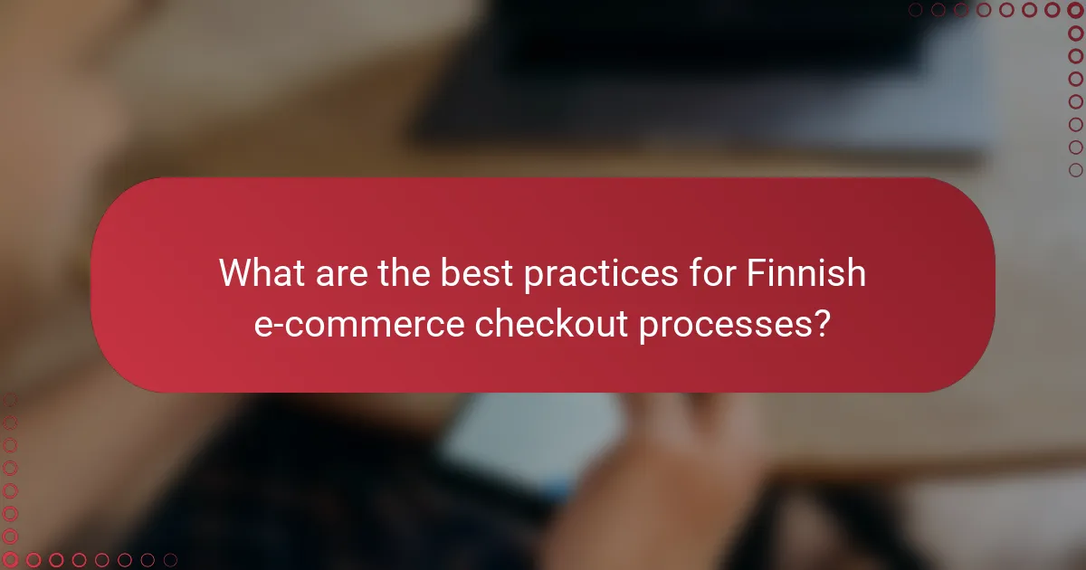 What are the best practices for Finnish e-commerce checkout processes?