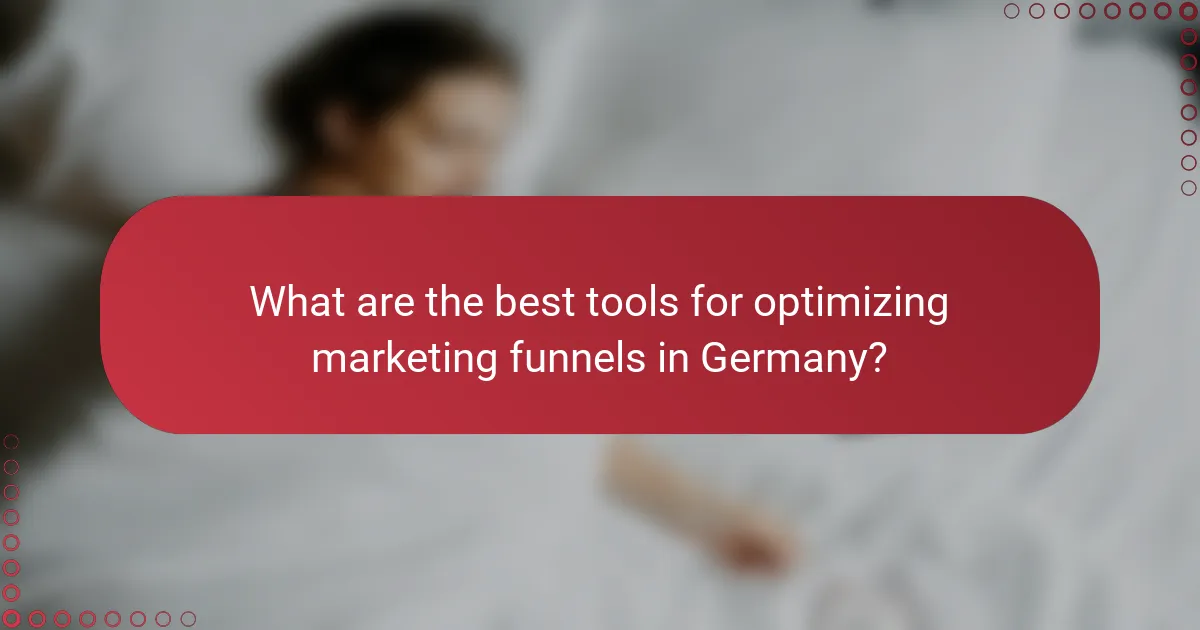 What are the best tools for optimizing marketing funnels in Germany?