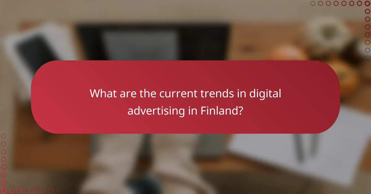 What are the current trends in digital advertising in Finland?