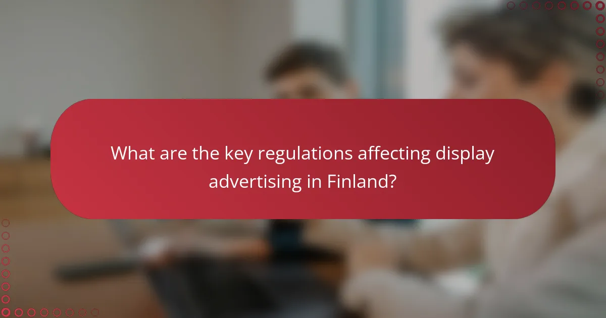 What are the key regulations affecting display advertising in Finland?